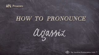 How to Pronounce Agassiz Real Life Examples [upl. by Dolloff]