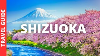 Shizuoka Japan Travel Guide 18 BEST Things To Do In Shizuoka Prefecture [upl. by Hellah178]