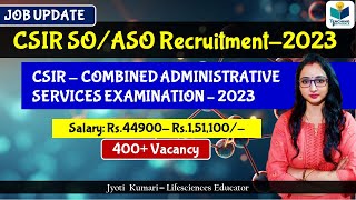 CSIR SOASO Recruitment2023  CASE2023  CSIR Job Recruitment  Eligibility  Exam pattern salary [upl. by Ttenaej201]