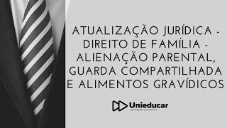 Atualização Jurídica  Direito de Família  Alienação Parental Guarda Compartilhada [upl. by Adore598]