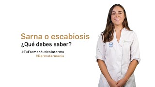 Sarna o escabiosis ¿Qué debes saber  Tu Farmacéutico Informa Dermofarmacia [upl. by Laehpar]