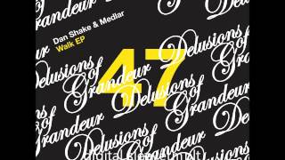 Dan Shake amp Medlar  Walk Delusions Of Grandeur 96Kbps [upl. by Koah]