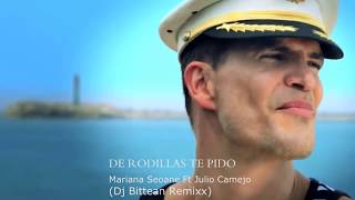 De Rodillas Te Pido  Mariana Seoane Ft Julio Camejo Dj Bittean Remix [upl. by Cohby551]