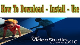 How To Install and Use Corel Video Studio X10 Latest Software [upl. by Kellby]