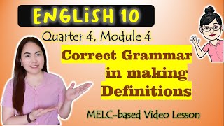 Correct Grammar in Making Definitions  GRADE 10  MELCbased VIDEO LESSON  QUARTER 4  MODULE 4 [upl. by Yendor]