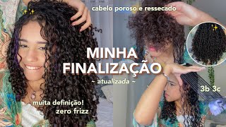 MINHA FINALIZAÇÃO ATUALIZADA✨🤎 cabelo poroso muita definição [upl. by Brelje]