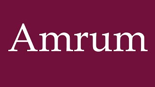 How to Pronounce Amrum Correctly in German [upl. by Avner876]