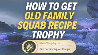 HOW TO GET “OLD FAMILY SQUAB RECIPE” TROPHY  Wuthering Waves [upl. by Amikat]