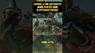 Optimus Prime não é o mais forte conheça quais são mais fortes que ele edit filmes transformers [upl. by Odnamra590]