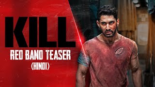 KILL  OFFICIAL RED BAND TEASER HINDI  Lakshya  Raghav  Tanya  Nikhil Nagesh Bhat  5th July [upl. by Yllim900]