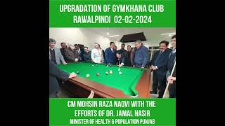 UPGRADATION OF GYMKHANA CLUB RAWALPINDI CM MOHSIN RAZA NAQVI WITH THE EFFORTS OF DR JAMAL NASIR [upl. by Rap611]