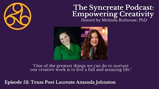 Syncreate Podcast Episode 52 VIDEO Texas Poet Laureate Amanda Johnston [upl. by Naji]