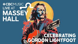 CBC Music Live at Massey Hall A special celebrating Gordon Lightfoot [upl. by Hoxie]