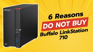 DONT BUY BUFFALO LinkStation 710 UNTIL YOU WATCH THIS 😱💔 6 Reasons [upl. by Russell]