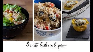 3 ricette facili con la quinoa [upl. by Munson]