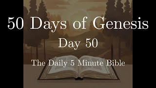 50 Days of Genesis  Day 50 [upl. by Lirrad771]