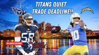 Titans Quiet at Trade Deadline and Head West vs Chargers [upl. by Enelrahc]