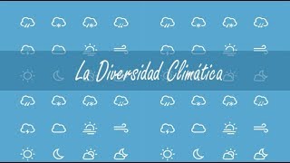 La Diversidad Climática [upl. by Lacym]