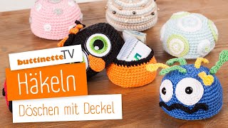 Döschen mit Deckel häkeln  Tutorial  buttinette TV HÄKELN [upl. by Mariann]