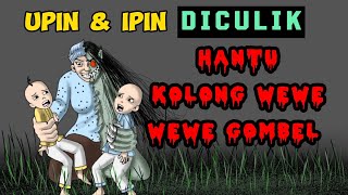 UPIN IPIN amp HANTU KOLONG WEWE GOMBEL  cerita gambar horor [upl. by Hairom]