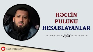 Həccin pulunu hesablayanlar  Bəxtiyar Turabov [upl. by Garcon650]