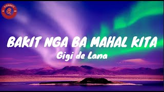 Bakit Nga Ba Mahal Kita  Gigi de LanaLyrics [upl. by Battista]