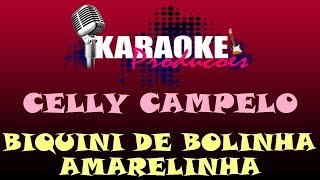 CELLY CAMPELLO  BIQUINI DE BOLINHA AMARELINHA  KARAOKE [upl. by Dlonra]