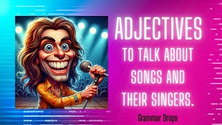 Talking about songs and their singers adjectives [upl. by Pomfrey]