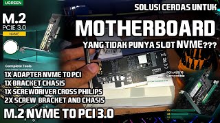 Cara memasang SSD NVME ke Slot PCIe 30 UGREEN NVME ADAPTER To PCIeHow to install NVME SSD to PCI [upl. by Citron]