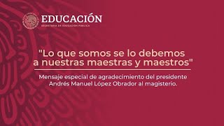 Mensaje especial de Presidente AMLO a maestras y maestros del pres [upl. by Natala]