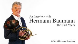 Hermann Baumann quotThe First Yearsquot  French Horn 圆号Waldhorn le Cor Trompe ホルン валторна [upl. by Rexer]