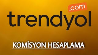 Trendyol Komisyon Hesaplama  Komisyon Oranları 2022 [upl. by Ahsahs]