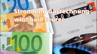 Strom und Gasrechnung wird bald teurer [upl. by Nomyt591]