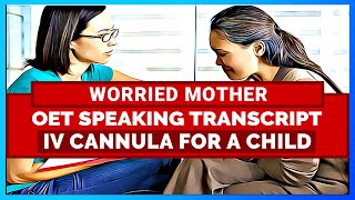 OET SPEAKING ROLE PLAY TRANSCRIPT  IV CANNULA FOR A CHILD  SPEAK WITH MIHIRAA [upl. by Linsk]