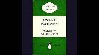 Sweet danger Margery Allingham [upl. by Nariko]