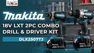 Makita 18V Combi Drill amp Impact Driver Twin Kit DLX2507TJ  UK Planet Tools [upl. by Winny]