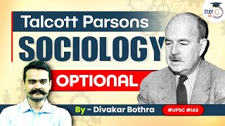 Talcott Persons Theory  Sociology Optional Foundation Course  UPSC IAS  StudyIQ [upl. by Urbanus355]