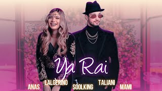 Soolking ft LAlgérino Anas Cheb Mami Reda Taliani  Ya Rai Official Video [upl. by Allemap738]