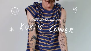 Tattoo Talks w KURTIS CONNER [upl. by Junie965]