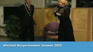 Uit een oude klomp Afscheid burgemeester Janssen in 2005 Deel 41 [upl. by Chase48]