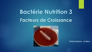 Bactérie Nutrition 3 FACTEURS DE CROISSANCE [upl. by Patrica]