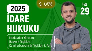 29 İdare Hukuku Kampı  Merkezden Yönetim  Başkent Teşkilatı  Cumhurbaşkanılığı Teşkilatı 3 Part [upl. by Tommy]