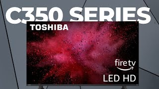 Toshiba C350 Series LED 4K UHD Smart TV  Worth It 2024  The Best Budget 4K Smart TV [upl. by Chrissy]