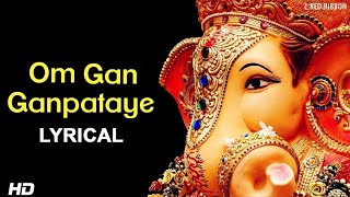 LIVE Om Gan Ganpataye  ॐ गन गणपतए नमो नमः with Lyrics  Popular Ganesh Mantra [upl. by Eatnoid]