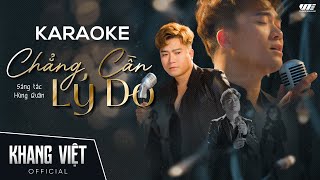 Karaoke  Chẳng Cần Lý Do  Khang Việt  Beat Gốc Độc Quyền [upl. by Aleda]