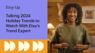 Talking 2024 Holiday Trends to Watch With Etsy’s Trend Expert [upl. by Allebara]