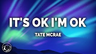 Tate McRae  Its Ok Im Ok Lyrics [upl. by Ocnarf]