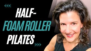 HALF FOAM ROLLER PILATES WORKOUT WITH RESISTANCE BAND [upl. by Josias]