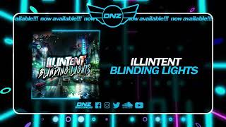 DNZF1779  ILLINTENT  BLINDING LIGHTS Official Video DNZ Records [upl. by Wrightson]