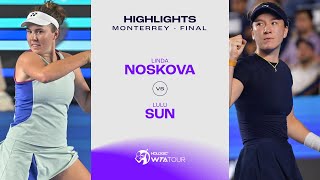 Lulu Sun vs Linda Noskova  2024 Monterrey Final  WTA Match Highlights [upl. by Dorman820]